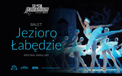 Plakat wydarzenia:  BALET JEZIORO ŁABĘDZIE -   FAMILIJNY SPEKTAKL BALETOWY 