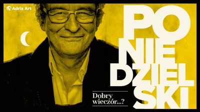 Plakat wydarzenia:  Andrzej Poniedzielski „Dobry wieczór…?” 